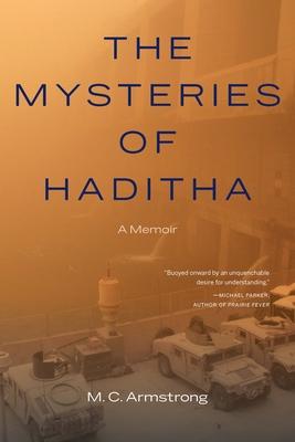 The Mysteries of Haditha: A Memoir