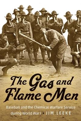 The Gas and Flame Men: Baseball and the Chemical Warfare Service During World War I