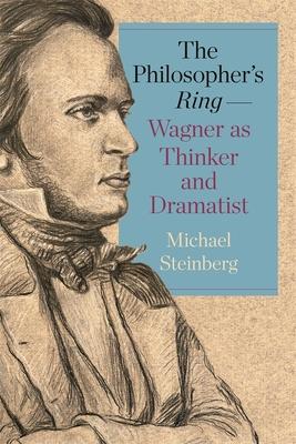 The Philosopher's Ring--Wagner as Thinker and Dramatist Subscription