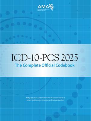 ICD-10-PCs 2025 the Complete Official Codebook