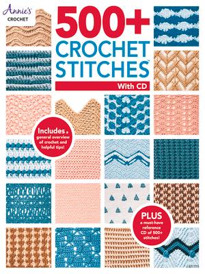 500+ Crochet Stitches: Includes CD with Our Most Popular Stitch Books