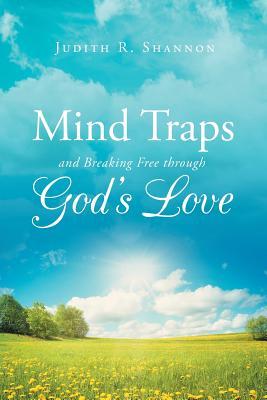 Mind Traps and Breaking Free Through God's Love