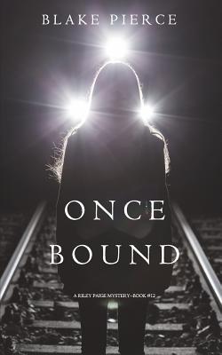 Once Bound (A Riley Paige Mystery-Book 12)