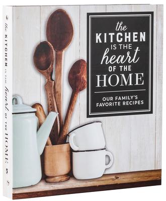 Deluxe Recipe Binder - The Kitchen Is the Heart of the Home: Our Family's Favorite Recipes