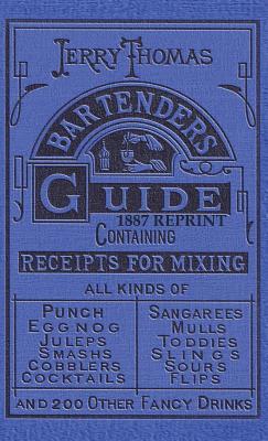 Jerry Thomas Bartenders Guide 1887 Reprint