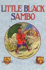 Little Black Sambo: Uncensored Original 1922 Full Color Reproduction Subscription