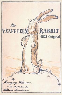 The Velveteen Rabbit: Hardcover Original 1922 Full Color Reproduction