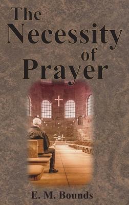 The Necessity of Prayer