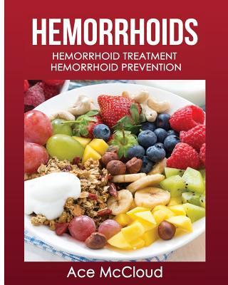 Hemorrhoids: Hemorrhoid Treatment: Hemorrhoid Prevention