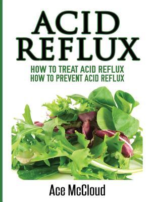 Acid Reflux: How To Treat Acid Reflux: How To Prevent Acid Reflux Subscription