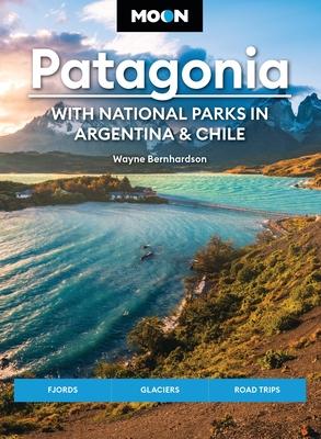 Moon Patagonia: With National Parks in Argentina & Chile: Fjords, Glaciers, Road Trips Subscription