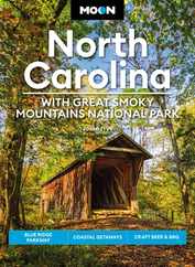 Moon North Carolina: With Great Smoky Mountains National Park: Blue Ridge Parkway, Coastal Getaways, Craft Beer & BBQ Subscription