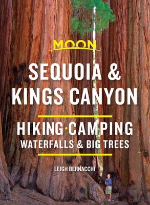 Moon Sequoia & Kings Canyon: Hiking, Camping, Waterfalls & Big Trees