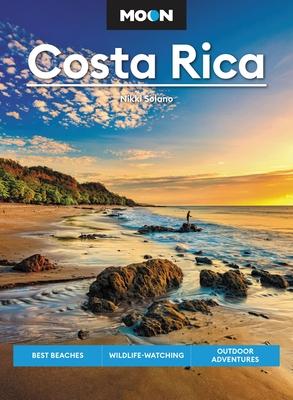 Moon Costa Rica: Best Beaches, Wildlife-Watching, Outdoor Adventures