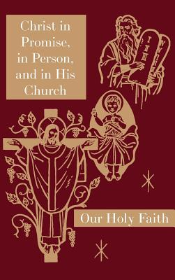Christ in Promise, in Person, and in His Church: Our Holy Faith Series Subscription
