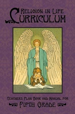 Religion in Life Curriculum Fifth Grade Teachers Plan Book and Manual Subscription