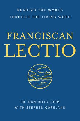 Franciscan Lectio: Reading the World Through the Living Word