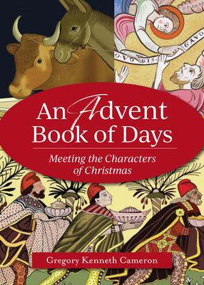 An Advent Book of Days: Meeting the Characters of Christmas