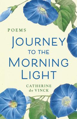 Journey to the Morning Light: Poems