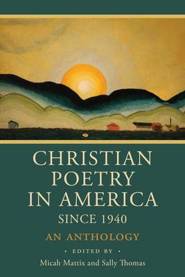 Christian Poetry in America Since 1940: An Anthology