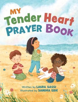 My Tender Heart Prayer Book (Part of the My Tender Heart Series): Rhyming Prayers for Little Ones