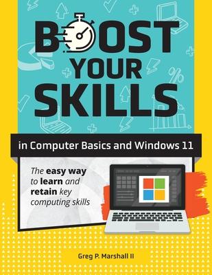 Boost Your Skills In Computer Basics and Windows 11: (+ Online Simulations & Resources)