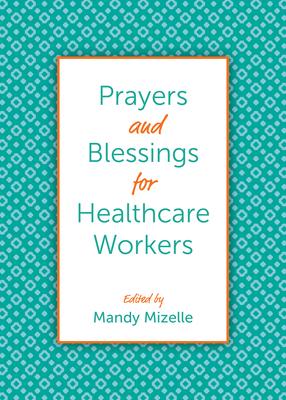 Prayers and Blessings for Healthcare Workers