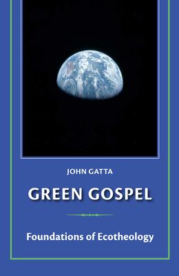 Green Gospel: Foundations of Ecotheology