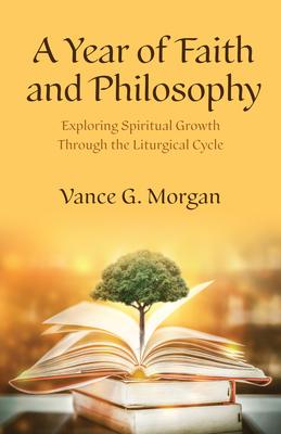 A Year of Faith and Philosophy: Exploring Spiritual Growth Through the Liturgical Cycle Subscription