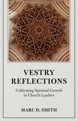 Vestry Reflections: Cultivating Spiritual Growth in Church Leaders Subscription
