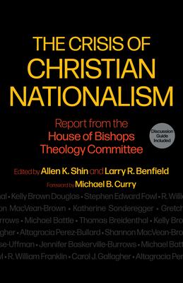 The Crisis of Christian Nationalism: Report from the House of Bishops Theology Committee