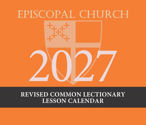 2027 Episcopal Revised Common Lectionary Lesson Calendar: November 2026 to December 2027 Subscription