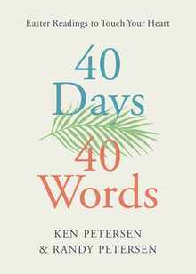 40 Days. 40 Words.: Easter Readings to Touch Your Heart