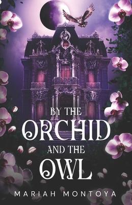 By the Orchid and the Owl: The Esholian Institute Book 1