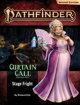 Pathfinder Adventure Path: Stage Fright (Curtain Call 1 of 3) (P2)