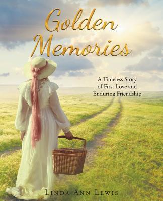 Golden Memories: A Timeless Story of First Love and Enduring Friendship