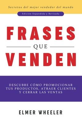 Frases que Venden: Descubre cmo promocionar tus productos, atraer clientes y cerrar las ventas