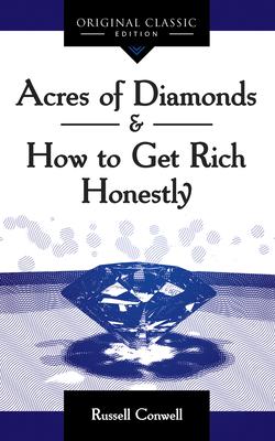 Acres of Diamonds: How to Get Rich Honestly