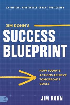 Jim Rohn's Success Blueprint: How Today's Actions Achieve Tomorrow's Goals Subscription