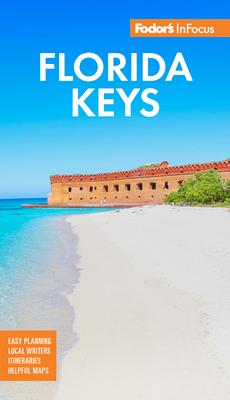 Fodor's Infocus Florida Keys: With Key West, Marathon & Key Largo