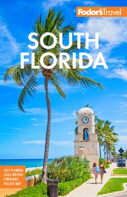 Fodor's South Florida: With Miami, Fort Lauderdale, and the Keys