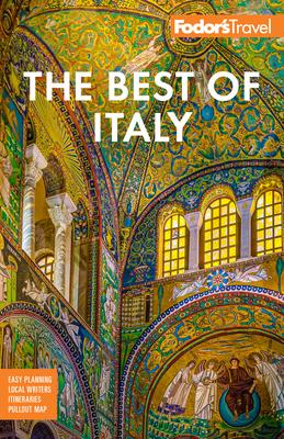 Fodor's Best of Italy: With Rome, Florence, Venice & the Top Spots in Between