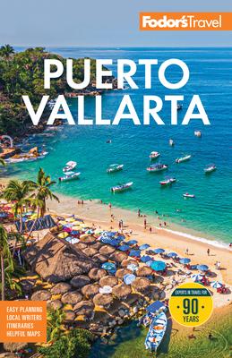 Fodor's Puerto Vallarta: With Guadalajara & the Riviera Nayarit Subscription