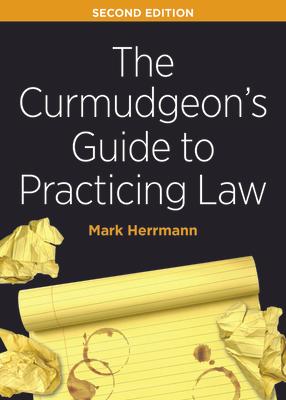The Curmudgeon's Guide to Practicing Law, Second Edition Subscription