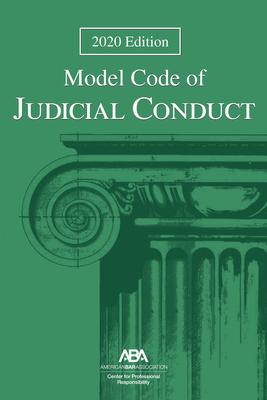 Model Code of Judicial Conduct, 2020 Edition