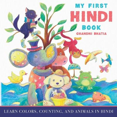 My First Hindi Book: Learn Colors, Counting, And Animals In Hindi