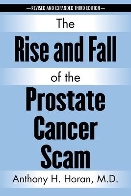 The Rise and Fall of the Prostate Cancer Scam