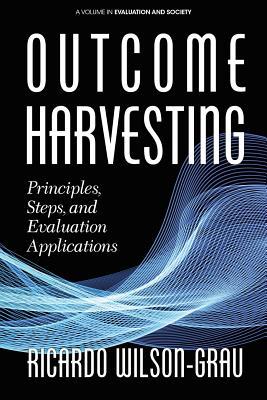 Outcome Harvesting: Principles, Steps, and Evaluation Applications