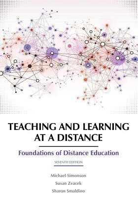 Teaching and Learning at a Distance: Foundations of Distance Education 7th Edition