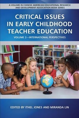 Critical Issues in Early Childhood Teacher Education: Volume 2-International Perspectives